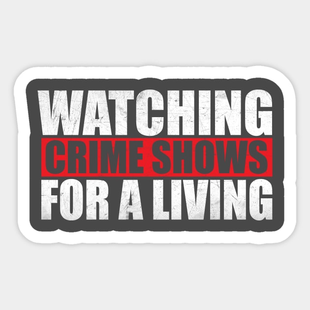 Watching True Crime Shows For A Living Sticker by Ghost Of A Chance 